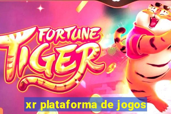 xr plataforma de jogos